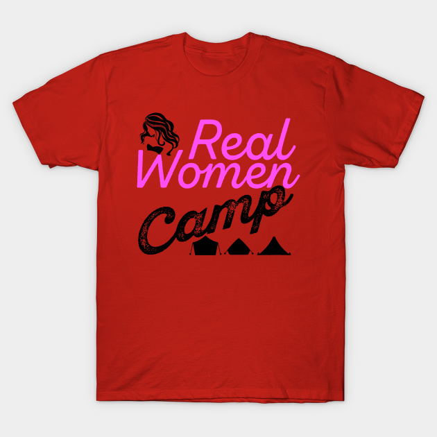 Real Women Camp Camping Lover TShirt TeePublic